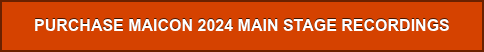 PURCHASE MAICON 2024 MAIN STAGE RECORDINGS