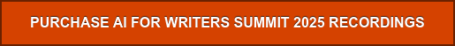 PURCHASE AI FOR WRITERS SUMMIT 2025 RECORDINGS